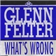 Glenn Felter - What's Wrong